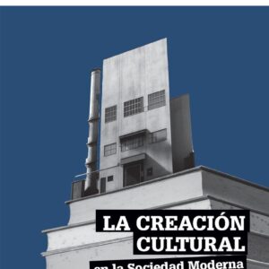 Creación cultural en la sociedad moderna.