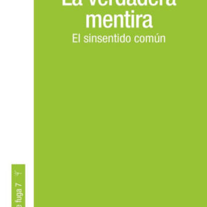 Verdadera mentira El sinsentido común