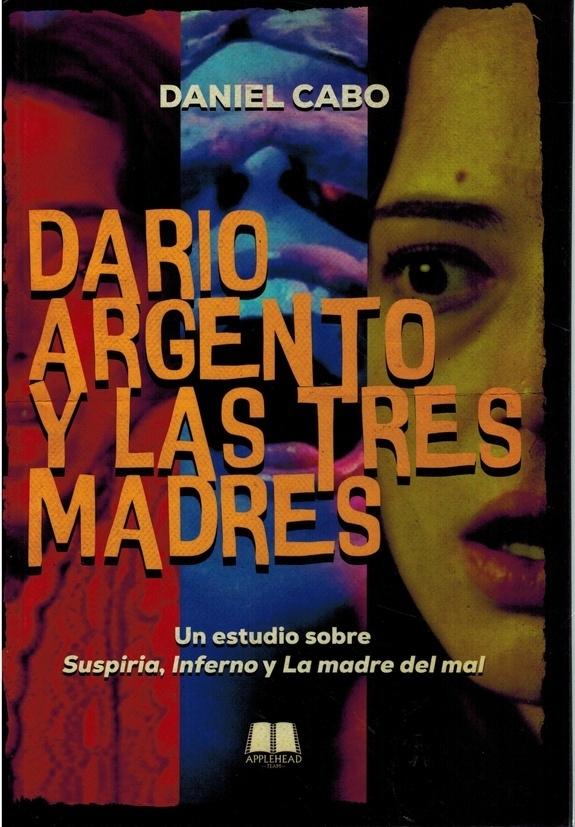 Dario Argento y las tres madres. Un estudio sobre Suspiria"