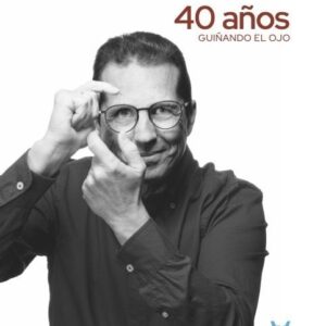 40 años guiñando el ojo.