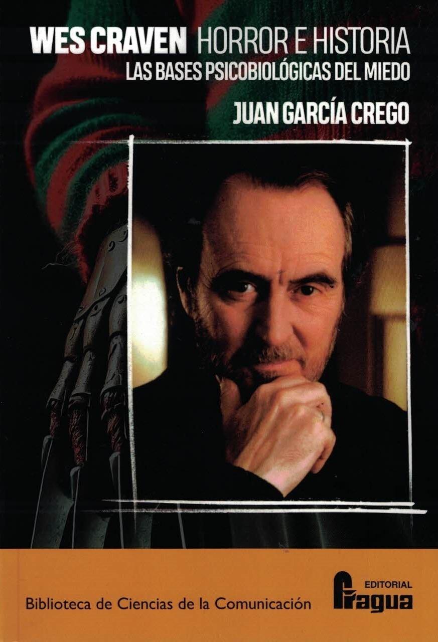 Wes Craven. Horror e historia. Las bases psicobiológicas del miedo.