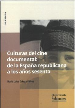 Culturas del cine documental: de la España republicana a los años sesenta.