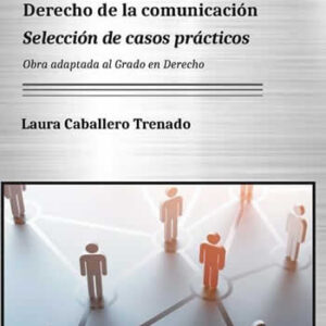 Derecho de la comunicación. Selección de casos práctricos. - ISBN: 9788413243627
