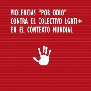 Violecia "por odio" contra el colectibo LGBTI+ en el contexto mundial. - ISBN: 9788413246635