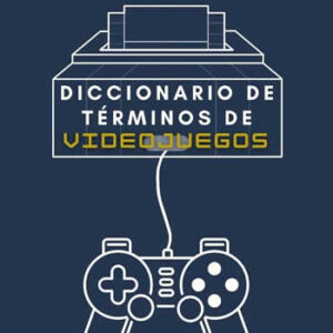 Diccionario de términos de videojuegos - ISBN: 9788413375342