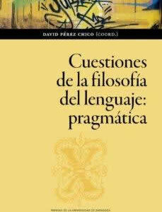 Cuestiones de la filosofía del lenguaje: pragmática. - ISBN: 9788413403526