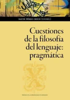 Cuestiones de la filosofía del lenguaje: pragmática. - ISBN: 9788413403526