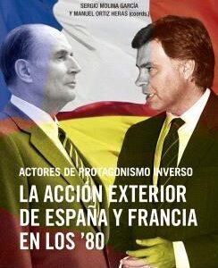 Actores de protagonismo inverso. La acción exterior de España y Francia en los ochenta