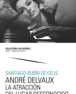 André Delvaux. La atracción del lugar desconocido