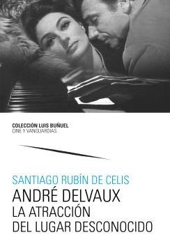 André Delvaux. La atracción del lugar desconocido