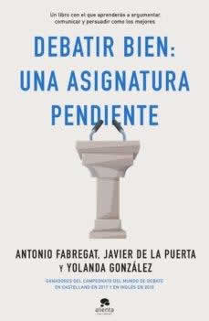 Debatir bien: una asignatura pendiente. - ISBN: 9788413440217
