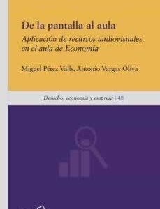 De la pantalla al aula. Aplicación de recursos audiovisuales en el aula de Economía - ISBN: 9788413510613