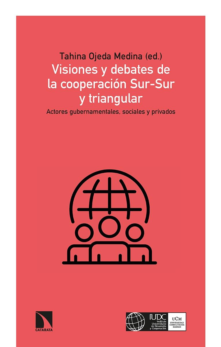 Visiones y debates de la cooperación Sur-Sur y Triangular. - ISBN: 9788413520148