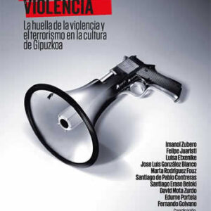 Cultura en tiempos de violencia. La huella de la violencia y el terrorismo en la cultura de Gipuzkoa - ISBN: 9788413523927