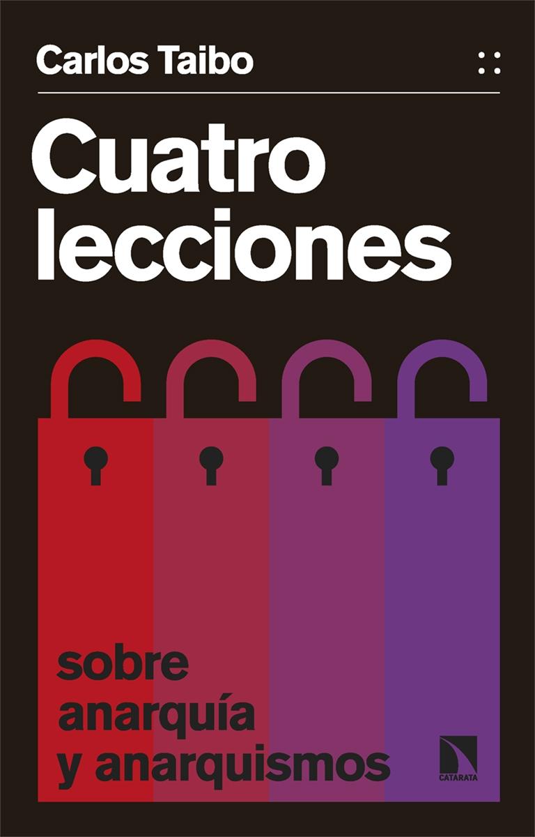 Cuatro lecciones sobre anarquía y anarquismos.