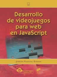 Desarrollo de videojuegos para web en JavaScript - ISBN: 9788413570594