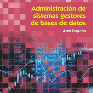 Administración de sistemas gestores de bases de datos. - ISBN: 9788413570686