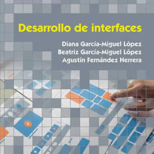 Desarrollo de interfaces - ISBN: 9788413570846