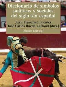 Diccionario de símbolos políticos y sociales del siglo XX español - ISBN: 9788413625249