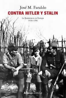 Contra Hitler y Stalin. La resistencia en Europa (1936-1956) - ISBN: 9788413626314