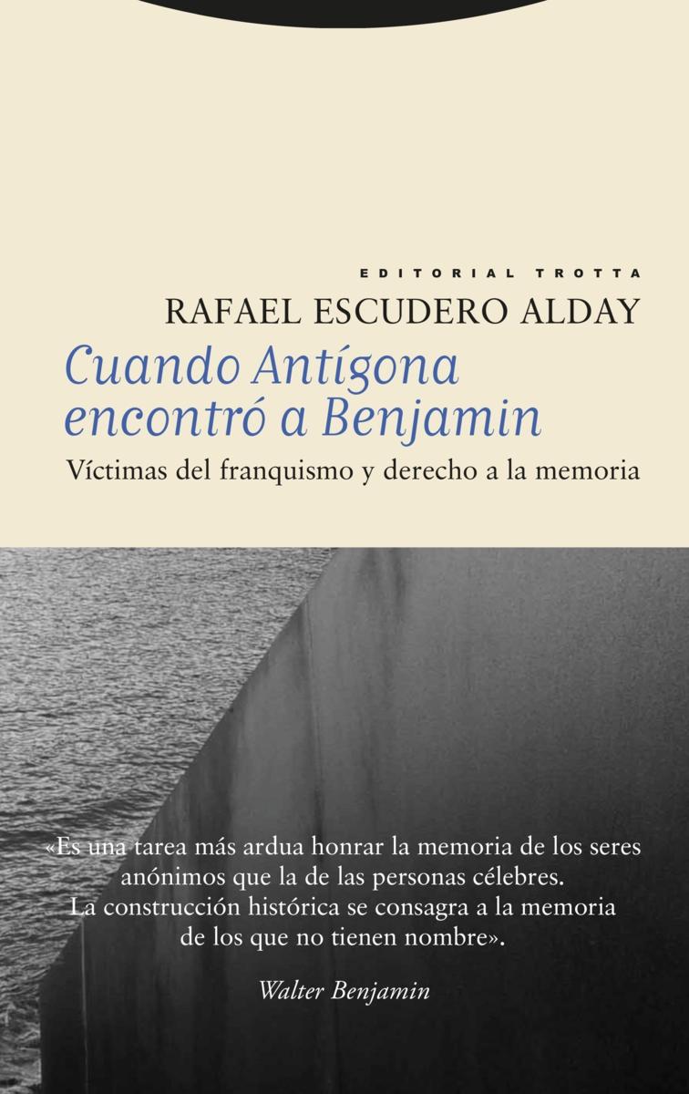 Cuando Antígona encontró a Benjamin. Victimas del franquismo y derecho a la memoria.