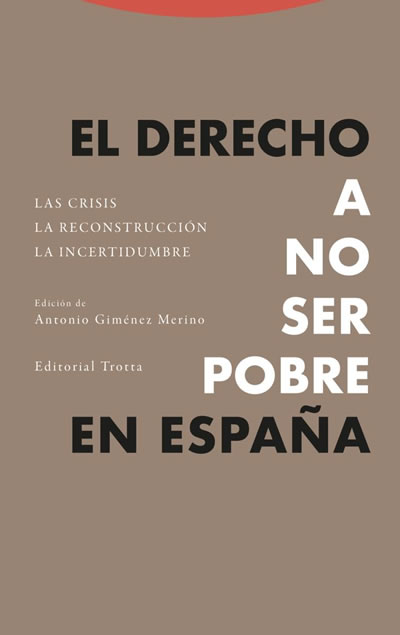 Derecho a no ser pobre en España. Las crisis. La reconstrucción. La incertidumbre