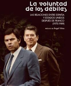 Voluntad de los débiles. Las relaciones entre España y Estados Unidos después de Franco (1975-1989) - ISBN: 9788413691312