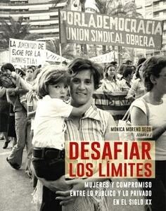 Desafiar los límites. Mujeres y compromiso entre lo público y lo privado en el siglo XX