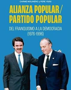 Alianza Popular/Partido Popular. Del franquismo a la democracia (1976-1996)