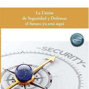 Unión de seguridad y defensa: el futuro ya está aquí