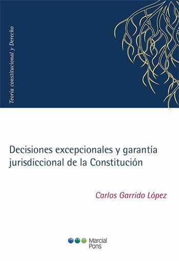 Decisiones excepcionales y garantía jurisdiccional de la Constitución. - ISBN: 9788413810218