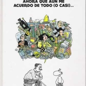 Ahora que aún me acuerdo de todo (o casi)... - ISBN: 9788415163916