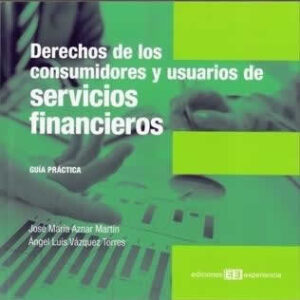 Derechos de los consumidores y usuarios de servivios financieros. Guía Práctica - ISBN: 9788415179740