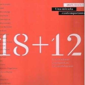 1812-2012. Una mirada contemporánea. 18+12 ilustradores interpretan la Constitución. - ISBN: 9788415272182