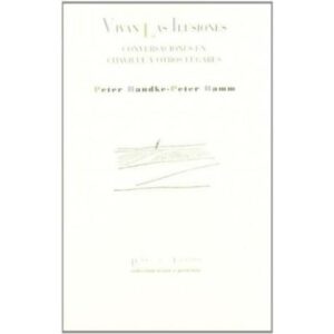 Vivan las ilusiones. Conversaciones en Chaville y otros lugares - ISBN: 9788415297383