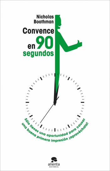Convence en noventa segundos. Sólo tienes una oportunidad para causar una buena primera impres - ISBN: 9788415320548