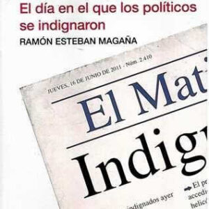 15-J. El día en el que los políticos se indignaron. - ISBN: 9788415324621