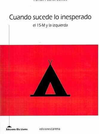 Cuando sucede lo inesperado. El 15-M y la izquierda. - ISBN: 9788415324669