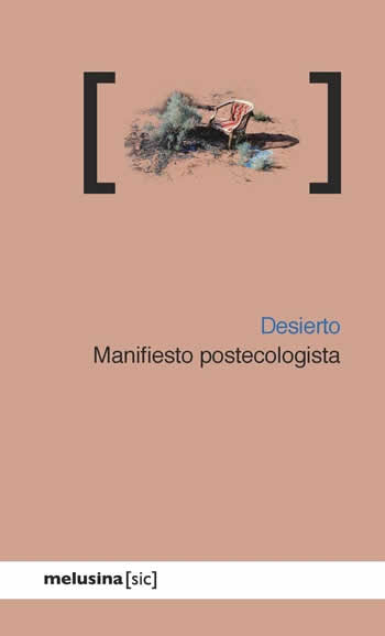 Desierto. Manifiesto postecologista. - ISBN: 9788415373407