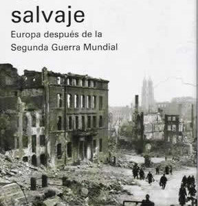 Continente salvaje. Europa después de la Segunda Guerra Mundial. - ISBN: 9788415472124