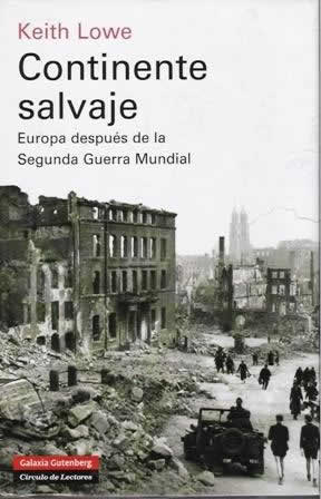 Continente salvaje. Europa después de la Segunda Guerra Mundial. - ISBN: 9788415472124