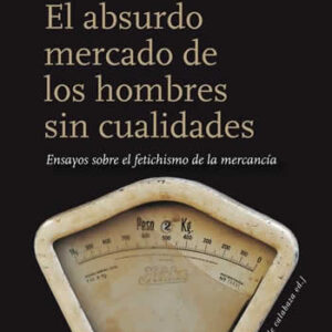 Absurdo mercado de los hombres sin cualidades