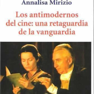 Antimodernos del cine