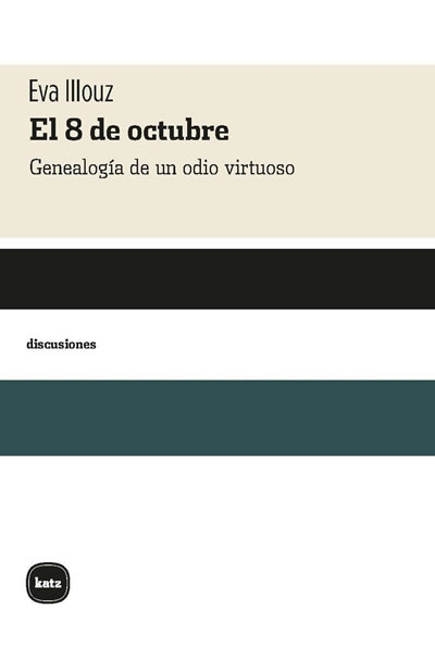 8 de octubre. Genealogía de un odio virtuoso.
