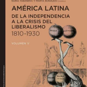 América Latina de la independencia a la crisis del liberalismo 1810-1930 - ISBN: 9788415963868