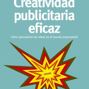 Creatividad publicitaria eficaz. 4ª edición - ISBN: 9788415986560