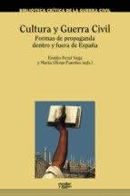 Cultura y Guerra Civil. Formas de propaganda dentro y fuera de España. - ISBN: 9788416020812