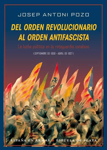 Del orden revolucionario al orden antifascista. La lucha política en la retaguardia catalana. - ISBN: 9788416034284