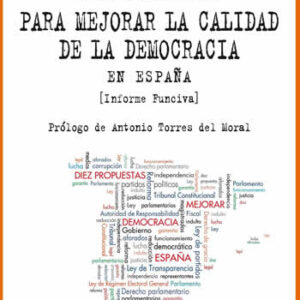 Diez propuestas para mejorar la calidad de la democracia en España. (Informe Funciva). - ISBN: 9788416170685