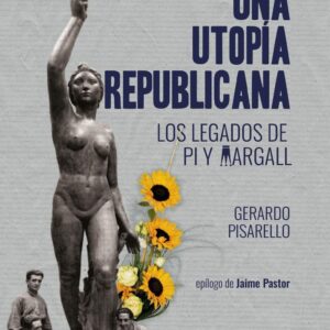 Una utopía republicana. Los legados de Pi y Margal